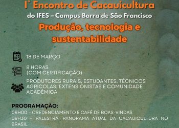 IFES em pareceria com a prefeitura promove 1º Encontro de Cacaicultura em Barra de São Francisco no dia 18 de março